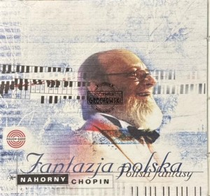 Nahorny, Chopin – Fantazja Polska = Polish Fantasy CD