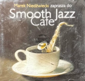 Marek Niedźwiecki – Smooth Jazz Cafe CD