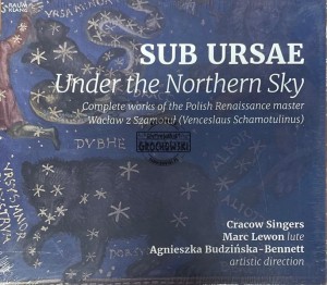 Wacław Z Szamotuł, Cracow Singers, Marc Lewon, Agnieszka Budzińska-Bennett – Sub Ursae – Under The Northern Sky CD