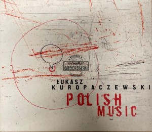Łukasz Kuropaczewski – Polish Music CD