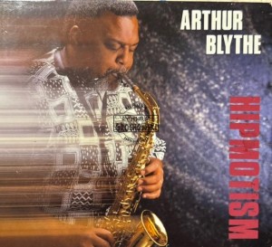 Arthur Blythe – Hipmotism CD