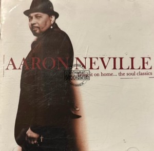 Aaron Neville – Bring It On Home...The Soul Classics CD