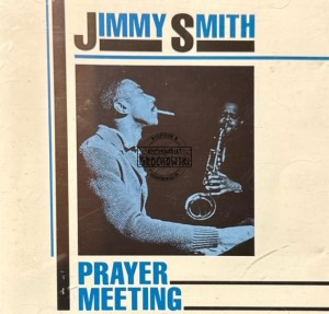 Jimmy Smith – Prayer Meetin' CD