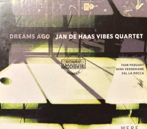 Jan De Haas Vibes Quartet – Dreams Ago CD