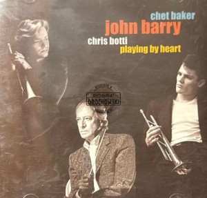 Chet Baker, John Barry, Chris Botti – Playing By Heart CD