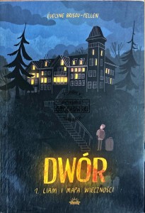 Dwór 1. Liam i mapa wieczności