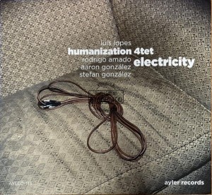 Luís Lopes Humanization 4tet – Electricity CD