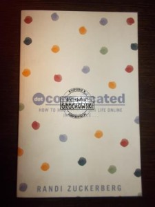 Dot Complicated. How to make it through life online in one piece...