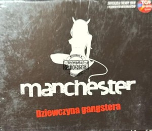 Manchester - Dziewczyna Gangstera CD