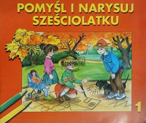 Pomyśl i narysuj sześciolatku 1