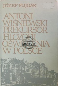 Antoni Wiśniewski prekursor filozofii oświecenia w Polsce