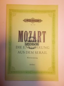 Die Entfuhrung aus dem Serail. Klavierauszg. KV 384 (Seria: Edition Peters; Nr. 745)