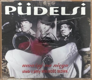 Pudelsi – Uważaj Na Niego CD (Single, Promo)