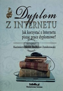 Dyplom z internetu. Jak korzystać z internetu pisząc prace dyplomowe>
