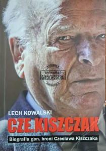 Cze. Kiszczak. Biografia gen. broni Czesława Kiszczaka