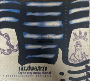 Raz, Dwa, Trzy – Czy Te Oczy Mogą Kłamać: Piosenki Agnieszki Osieckiej CD