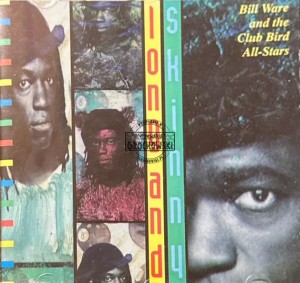 Bill Ware And The Club Bird All-Stars – Long And Skinny CD