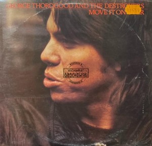 George Thorogood And The Destroyers – Move It On Over LP