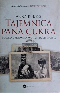 Tajemnica pana cukra. Polsko-żydowska wojna przed wojną