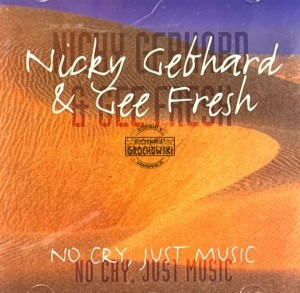 Nicky Gebhard, Gee Fresh  - No Cry, Just Music CD