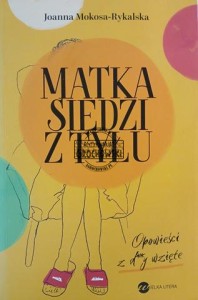 Matka siedzi z tyłu. Opowieści z d**y wzięte