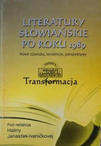 Literatury słowiańskie po roku 1989, tom 1 Transformacja