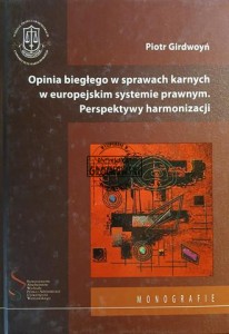 Opinia biegłego w sprawach karnych w europejskim systemie prawnym