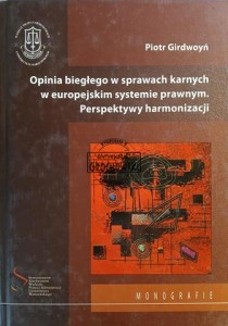 Opinia biegłego w sprawach karnych w europejskim systemie prawnym