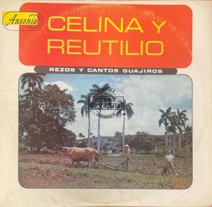 Celina Y Reutilio – Rezos Y Cantos Guajiros LP