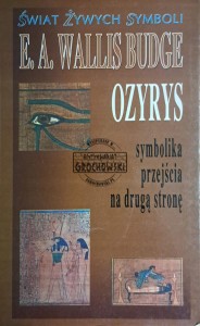Ozyrys. Symbolika przejścia na drugą stronę