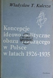 Koncepcje ideowo-polityczne obozu rządzącego w Polsce w latach 1926-1935