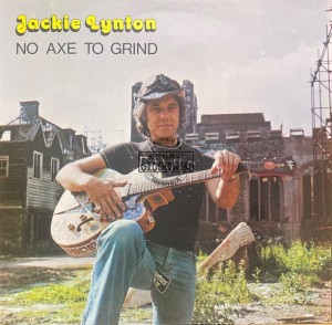 Jackie Lynton – No Axe To Grind LP