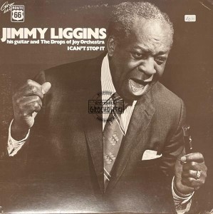 Jimmy Liggins, His Guitar And The Drops Of Joy Orchestra – I Can't Stop It LP