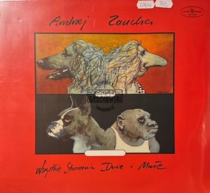 Andrzej Zaucha – Wszystkie Stworzenia Duże I Małe LP