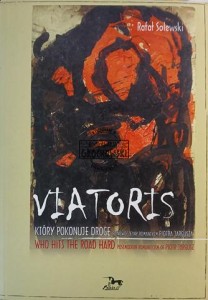 Viatoris. Który pokonuje drogę. Ponowoczesny Romantyzm Piotra Jargusza