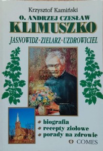 O. Andrzej Czesław Klimuszko. Jasnowidz, zielarz, uzdrowiciel