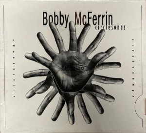 Bobby McFerrin – Circlesongs CD