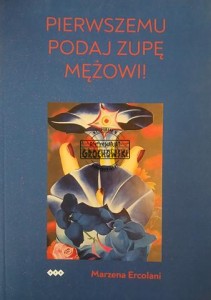 Pierwszemu podaj zupę mężowi!