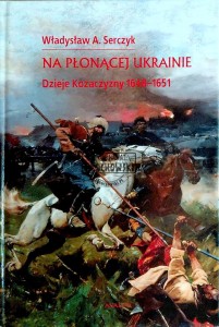 Na płonącej Ukrainie. Dzieje Kozaczyzny 1648-1651