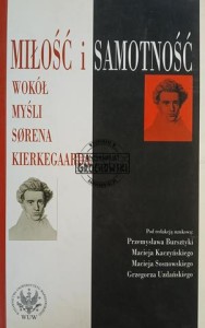 Miłość i samotność, wokół myśli Sørena Kierkegaarda