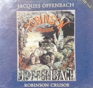 Jacques Offenbach – Robinson Crusoe 1&2 2CD