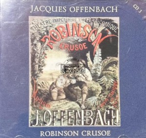 Jacques Offenbach – Robinson Crusoe 3 CD