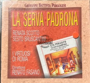 Giovanni Battista Pergolesi - Renata Scotto, Sesto Bruscantini, I Virtuosi Di Roma, Renato Fasano – La Serva Padrona CD