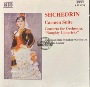 Shchedrin, Ukranian State Symphony Orchestra, Theodore Kuchar – Carmen Suite / Concerto For Orchestra, "Naughty Limericks" CD