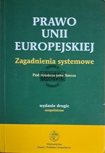 Prawo Unii Europejskiej. Zagadnienia systemowe