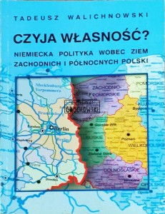 Czyja własność? Niemiecka polityka wobec ziem zachodnich i północnych Polski 