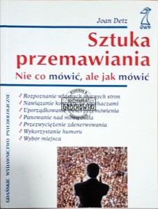 Sztuka przemawiania. Nie co mówić, ale jak mówić 