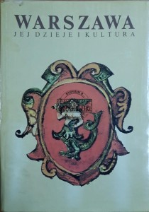 Warszawa. Jej dzieje i kultura 
