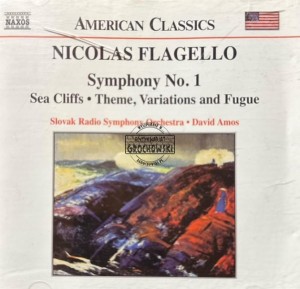 Nicolas Flagello - Slovak Radio Symphony Orchestra, David Amos – Symphony No. 1 / Sea Cliffs / Theme, Variations And Fugue CD