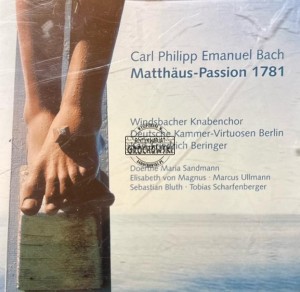 Carl Philipp Emanuel Bach - Windsbacher Knabenchor, Deutsche Kammer-Virtuosen Berlin, Karl-Friedrich Beringer, Doerthe Maria Sandmann, Elisabeth Von Magnus, Marcus Ullmann, Sebastian Bluth, Tobias Scharfenberger – Matthäus-Passion 1781 CD